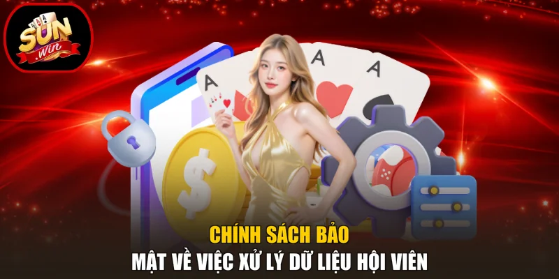 Chính sách bảo mật về việc xử lý dữ liệu hội viên