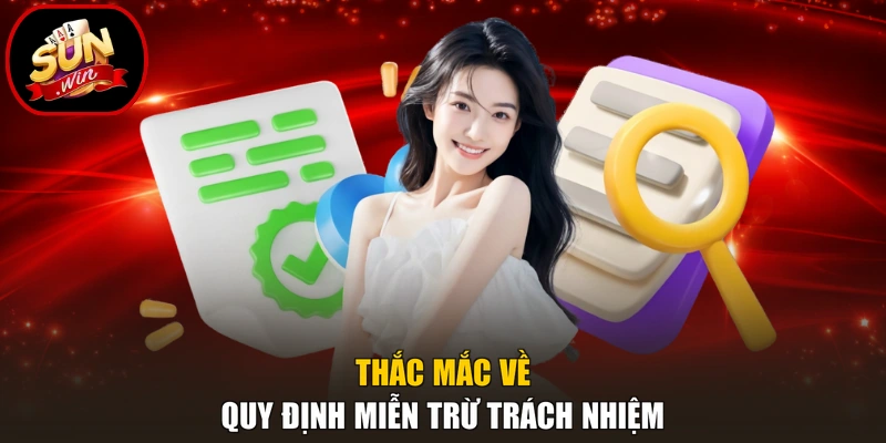 Thắc mắc về quy định miễn trừ trách nhiệm