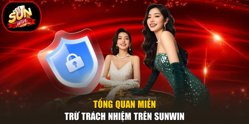 Tổng quan miễn trừ trách nhiệm trên Sunwin